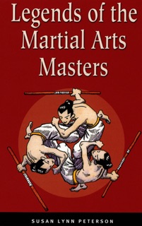 Legends of the Martial Arts Masters by Susan Lynn Peterson