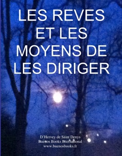Les Reves et Les Moyens de Les Diriger by Marie Jean Leon d'Hervey de Saint Denys & Paulo Ferreira da Cunha