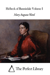 Helbeck of Bannisdale Volume I by Mary Augusta Ward