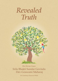 Revealed Truth - Srila Bhakti Raksak Sridhar Dev-Goswami Maharaj