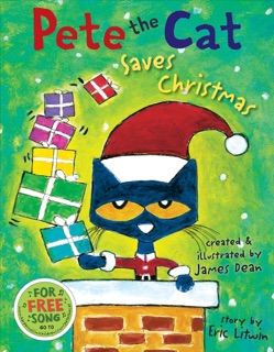 Pete the Cat Saves Christmas by Eric Litwin & Kimberly Dean