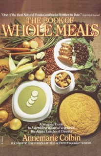 Book of Whole Meals by Annemarie Colbin