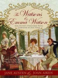 The Watsons and Emma Watson - Joan Aiken & Jane Austen
