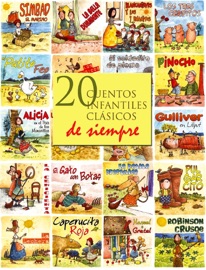 20 cuentos infantiles clásicos de siempre - Hans Christian Andersen, The Brothers Grimm, Lewis Carroll, Charles Perrault, Félix María Samaniego, Jonathan Swift, Jean de La Fontaine, Claudio Collodi & Daniel Defoe