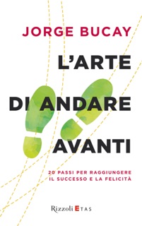 L'arte di andare avanti by Jorge Bucay