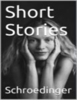 Short Stories - Schroedinger