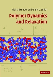 Polymer Dynamics and Relaxation - Richard Boyd & Grant Smith