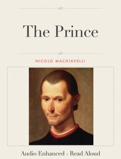 The Prince - Audio Enhanced, Read Aloud Version by Nicolo Machiavelli