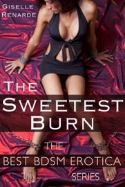 The Sweetest Burn: Best BDSM Erotica - Giselle Renarde