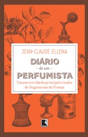 Diário de um perfumista - Jean-Claude Ellena