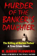 Murder of the Banker's Daughter: The Killing of Marion Parker (A True Crime Short)
