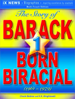 The Story of Barack, Vol. 1: Born Biracial (1961–1979) by H.X. Wrightswell & Chuck Bednar book