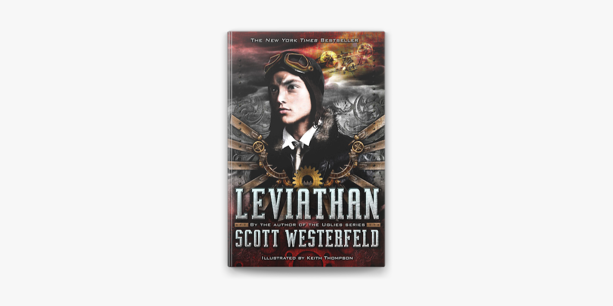 Leviathan (Leviathan Series #1) by Scott Westerfeld, Keith Thompson,  Paperback