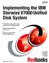 Implementing the IBM Storwize V7000 Unified Disk System by IBM Redbooks Book Summary, Reviews and Downlod