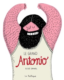 Le Grand Antonio - Elise Gravel