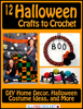 12 Halloween Crafts to Crochet: DIY Home Decor, Halloween Costume Ideas, and More - Jeanette Benoit