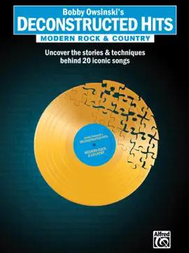 Bobby Owsinski's Deconstructed Hits: Modern Rock & Country