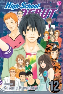 High School Debut, Vol. 12 by Kazune Kawahara