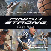 Finish Strong Teen Athlete - Dan Green
