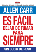 Es fácil dejar de fumar para siempre - Allen Carr