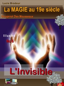 L'invisible La Magie au 19e siècle No 6