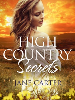 High Country Secrets by Jane Carter