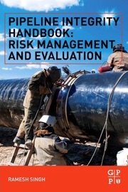 Pipeline Integrity Handbook - Ramesh Singh