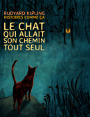 Le chat qui allait son chemin tout seul - Rudyard Kipling, Marta Fonfara & Maja Drzewińska