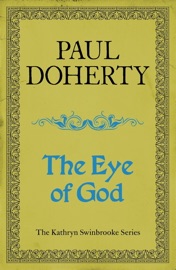 The Eye of God (Kathryn Swinbrooke Mysteries, Book 2) - Paul Doherty