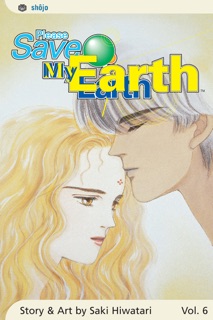 Please Save My Earth, Vol. 6 by Saki Hiwatari