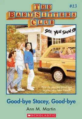 Read: Good-Bye Stacey, Good-Bye: Classic Edition (The Book Baby-Sitters Club #13)