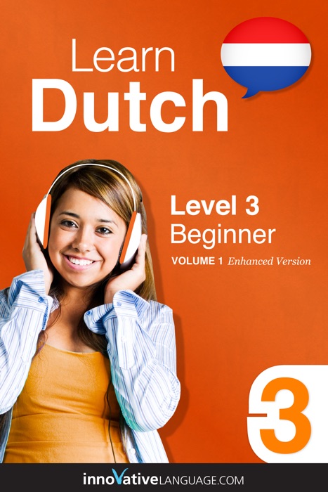 Learn Dutch - Level 3: Beginner  (Enhanced Version)