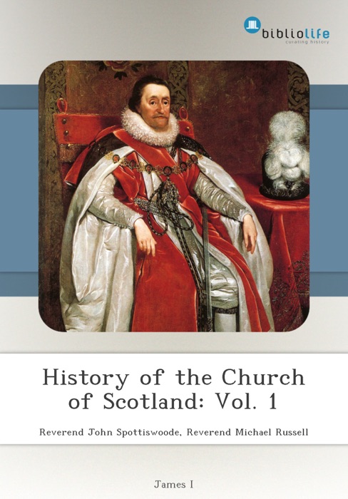 History of the Church of Scotland: Vol. 1