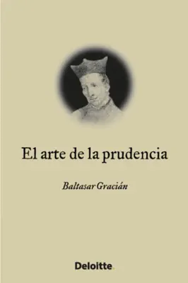 El arte de la prudencia by Baltasar Gracián & S.L. Deloitte book