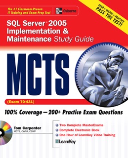 MCTS SQL Server 2005 Implementation & Maintenance Study Guide (Exam 70-431) by Tom Carpenter