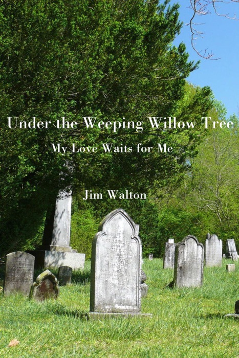 Under The Weeping Willow Tree