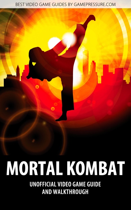 Mortal Kombat - Unofficial Video Game Guide & Walkthrough