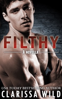 Filthy (New Adult Romance) - #3 Fierce Series by Clarissa Wild