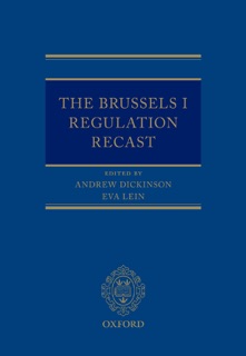 The Brussels I Regulation Recast by Andrew Dickinson & Eva Lein
