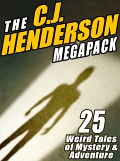 The C.J. Henderson Megapack by C.J. Henderson