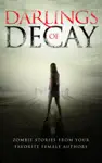 Darlings of Decay by Chrissy Peebles Book Summary, Reviews and Downlod