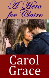 A Hero for Claire - Carol Grace