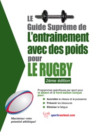 Le guide suprême de l'entrainement avec des poids pour le rugby - Robert Price