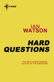 Hard Questions - Ian Watson
