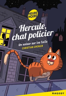 Hercule Chat Policier : Un voleur sur les toits by Christian Grenier