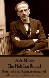 The Holiday Round - A.A. Milne