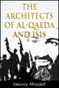 The Architects of Al-Qaeda and ISIS - Iakovos Alhadeff