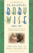 On Becoming Babywise: Book II - Gary Ezzo &amp; Robert Bucknam Cover Art