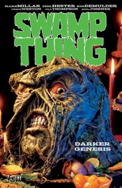 Swamp Thing: Darker Genesis - Mark Millar, Phil Hester, Chris Weston, Jill Thompson & Phil Jimenez