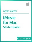 iMovie for Mac Starter Guide OS X El Capitan